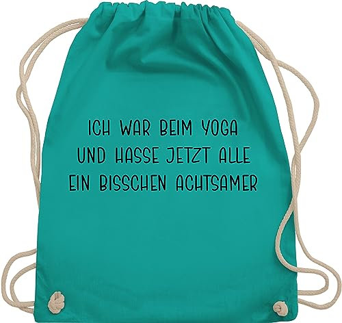 Turnbeutel Rucksack - Taschen - Ich war beim Yoga und hasse jetzt alle ein bisschen achtsamer - Unisize - Türkis - yoga-tasche joga tasche baumwolle mandala meditation geschenke fans für alles