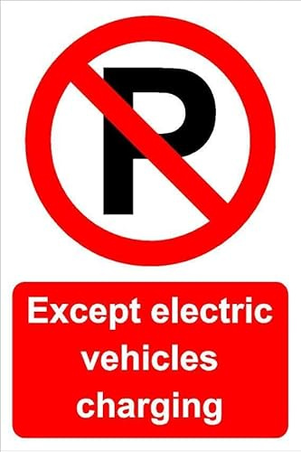 No parking, except electric vehicles charging prohibition sign - 1mm flexible Plastic sign (400mm x 300mm)