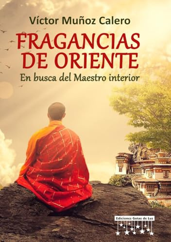 Fragancias de Oriente: En busca del Maestro interior