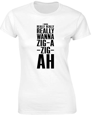 Hippowarehouse I Wanna Really Really Really Wanna Zig a Zig ahh Womens Fitted Short Sleeve t-Shirt (Specific Size Guide in Description)