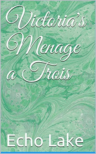 Victoria's Menage a Trois (English Edition)