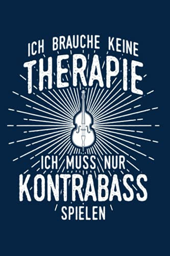 Kontrabass: Therapie? Lieber Kontrabass!: Notizbuch / Notizheft für Zubehör Deko A5 (6x9in) liniert mit Linien