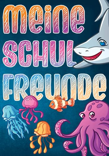 Meine Schulfreunde: Meer. Freundebuch Meerestiere. Für Jungen und Mädchen ab 6 Jahren
