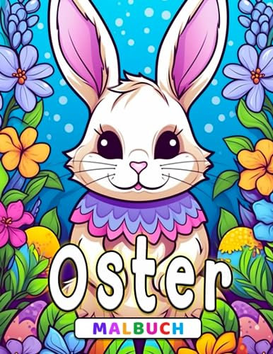 Oster-Malbuch: 30 Oster-Malvorlagen mit einfachen und schönen Designs, perfekte Geschenke für Kinder zum Entspannen und Abschalten.