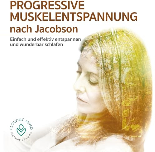 PROGRESSIVE MUSKELENTSPANNUNG NACH JACOBSON - Hörbuch - 2 CDs - Entspannung zum Stressabbau, Einschlafen, Gelassenheit und mehr Gesundheit für Körper und Seele