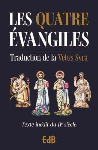 Les 4 évangiles: Traduction de la Vetus Syra - version bleu