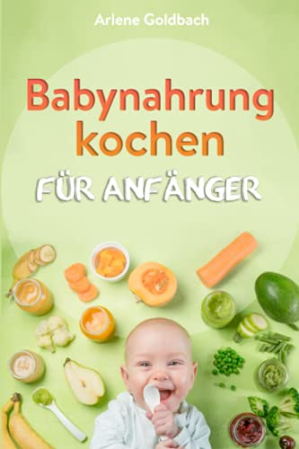 Babynahrung kochen für Anfänger