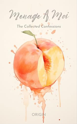 Ménage à Moi: The Collected Confessions (Menage A Moi) (English Edition)