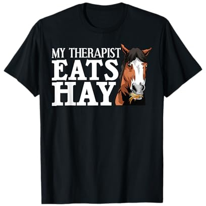 Funny My Therapist Eats Hay Gift For Horse Lover Men Women T-Shirt
