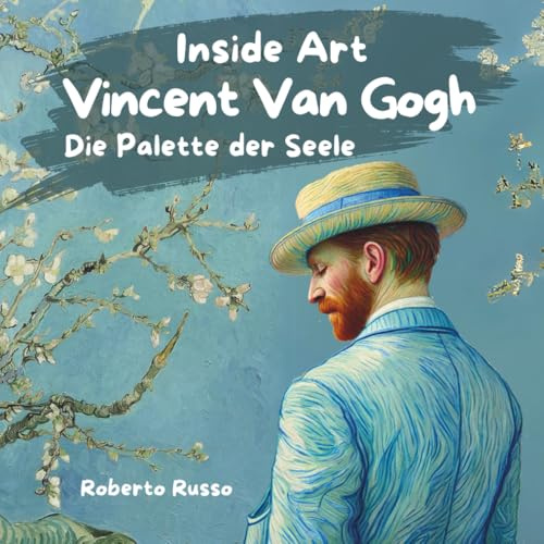 Vincent van Gogh. Die Palette der Seele: Illustrierte Bücher für Kinder | Leben und Werke des Künstlers Erzählt mit Geschichten und Kreativen Aktivitäten (INSIDE ART - German Edition)