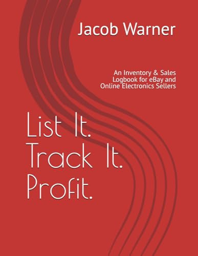 List It. Track It. Profit.: An Inventory & Sales Logbook for eBay and Online Electronics Sellers