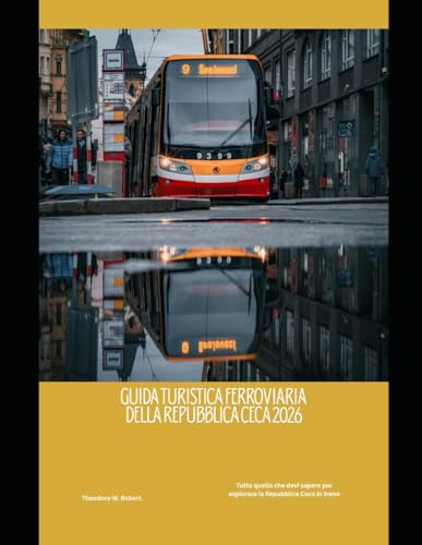 Guida turistica ferroviaria della Repubblica Ceca 2026: Tutto quello che devi sapere per esplorare la Repubblica Ceca in treno: 65