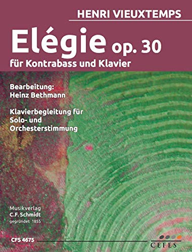 Elegie op. 30 für Kontrabass und Klavier von Henri Vieuxtemps - Klavierbegleitung für Solo- und Orchesterstimmung - C.F. Schmidt Musikverlag - CFS4675-9790500336754