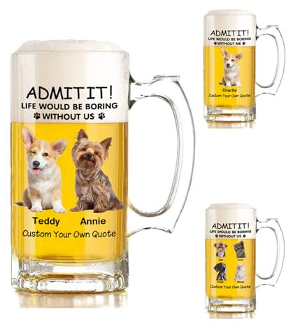 Personalised Admit It Life Would Be Boring Without Me Beer Pint Glass, 16.6 oz Glasses with 1-4 Pet Dog Cat Photos & Names & Text, Gifts for Pet Lovers, 1 Pack