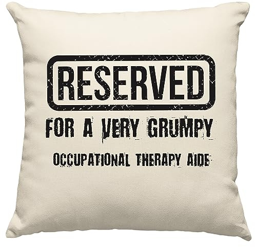 Just The Shirt Reserved For a Very Grumpy Occupational Therapy Aide 45cm x 45cm Decorative Cotton Cushion