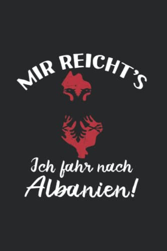 Albanien: Ich fahr nach Albanien!: Notizbuch / Notizheft für Albaner Albania A5 (6x9in) liniert mit Linien