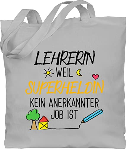 Shirtracer Baumwolltasche - Taschen - Lehrerin weil Superheldin kein anerkannter Job ist I Geschenk Lehrerin - Unisize - Hellgrau - tasche für lehrerinnen zum abschied lehrertasche klassenlehrerin