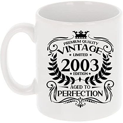 Always Looking Good 23rd Birthday Gift for Men Vintage 2003 Aged to Perfection Mug Gift for Coffee Lovers Tea Cup Present for 23 Year Old 11oz Coffee Mug Funny Novelty Mug Gift for Men or Women