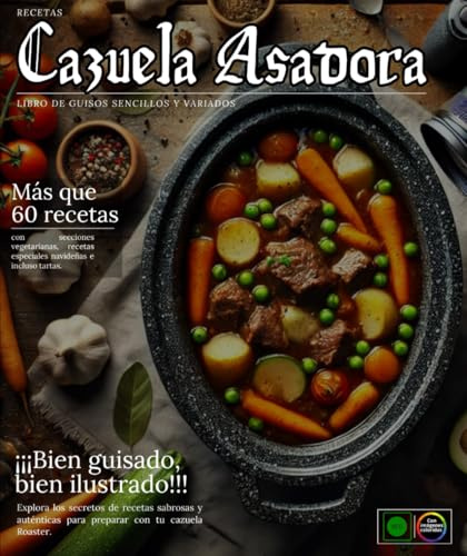 Recetas de Cazuela Asadora Libro de platos cocido a fuego lento simple Y variado, con del secciones vegetarianas, recetas especiales navideñas e incluso tartas.