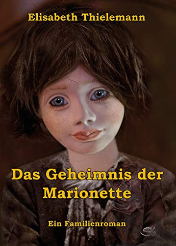 Das Geheimnis der Marionette: Ein Familienroman