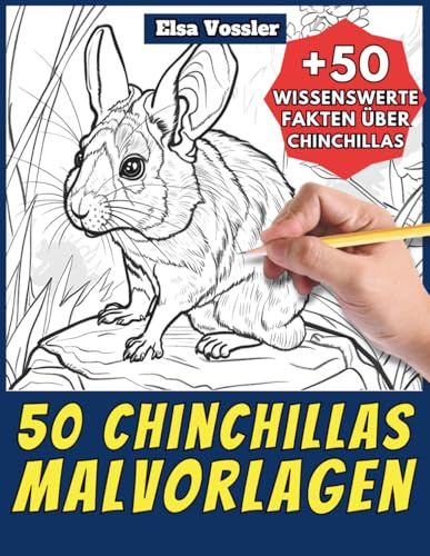 50 Chinchillas-Malvorlagen – Malbuch für Kinder und Erwachsene: +50 erstaunliche Fakten über diese Nagetiere. Ausmalbuch für Jungen und Mädchen. Male und lerne mit Elsa – Tiere – Band 111