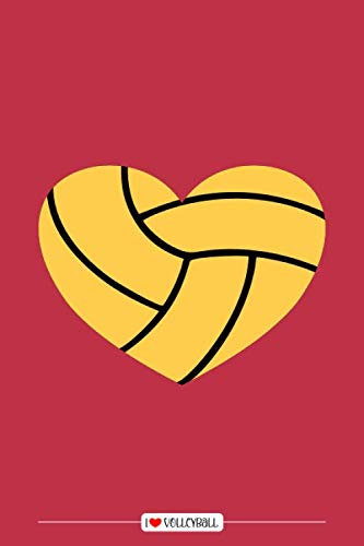 I Love Volleyball: Volleyball Notebook or Journal: Volleyball Gifts For Girls: 6 x 9 Blank Lined Journal