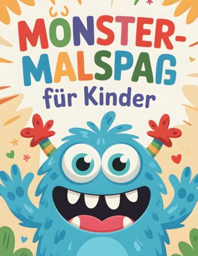 Monstermäßiger Ausmalspaß - Das süße Monster Malbuch für Kinder ab 4 Jahren: 50 süße Monster zum Ausmalen - fördert Kreativität und Konzentration