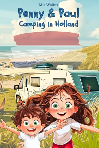Penny & Paul: Camping in Holland (Lesen - Rätseln - Malen - Entdecken)