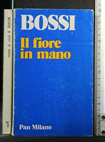 IL FIORE IN MANO. BOSSI. PAN MILANO.