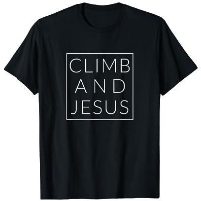 Climb and Jesus, Christian Climbing Sport Tee Shirt