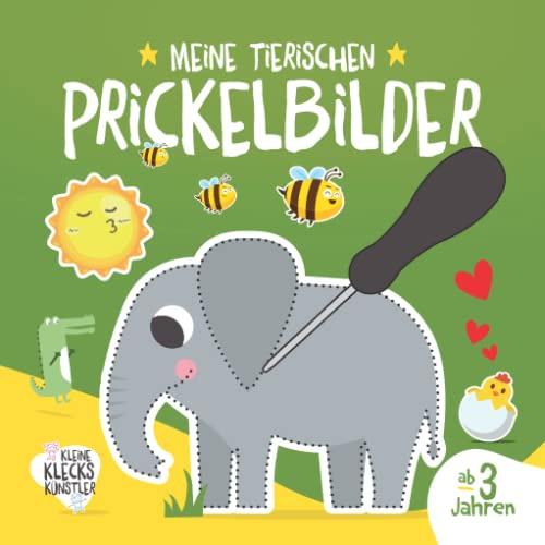 Meine tierischen Prickelbilder ab 3 Jahren: Ein erstes Bastelbuch für Kleinkinder mit Tieren und Blumen zum Ausmalen, Prickeln und Ausschneiden als ... Prickelset. (Meine Prickelbilder ab 3 Jahren)