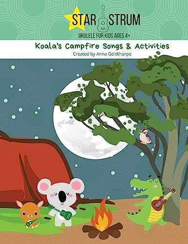 Koala's Campfire Songs and Activity Book: Starstrum Ukulele for Kids ages 4+ 2nd Edition