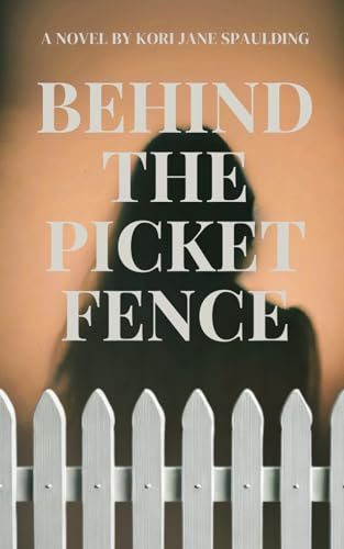 Behind The Picket Fence