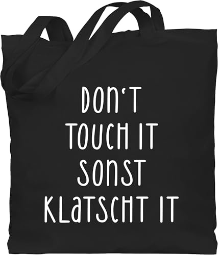 Shirtracer - Baumwolltasche - Statement Taschen - Dont touch it sonst klatscht it - Lustiger Spruch Freches Witziges Geschenk Arbeitsplatz