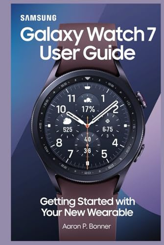 SAMSUNG GALAXY WATCH 7 USER GUIDE: Getting Started with Your New Wearable