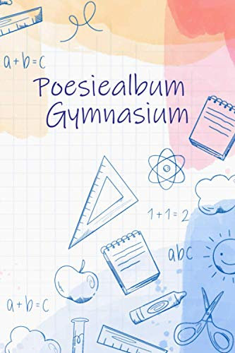 Poesiealbum Gymnasium: A5 Buch mit über 110 vorgedruckten Vorlagen. | Freundealbum Eintragungen. | Personalisierbares Freundealbum. | Vergiss keinen ... | Sortiere deine Erinnerungen aus.