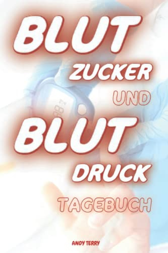 Blut zucker und Blut druck tagebuch: Erstaunliche 2 in 1 Diabetes und Blutdruck Logbuch für täglich und wöchentlich zu überwachen Zucker und Blutdruck Ebenen für 54 Wochen bei 4 Mal pro Tag