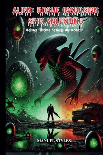 Alien: Rogue Incursion – Spielanleitung: Meister fürchte besiege die Königin