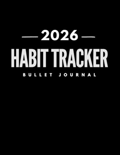 2026 Habit Tracker Bullet Journal: Jan 2026 - Dec 2026 Bullet Journaling for Men and Women with Vision Board, Goals and Self Care...Black Cover
