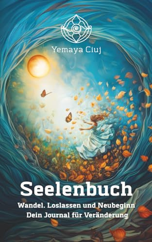 Seelenbuch: Wandel. Loslassen und Neubeginn - Dein Journal für Veränderung