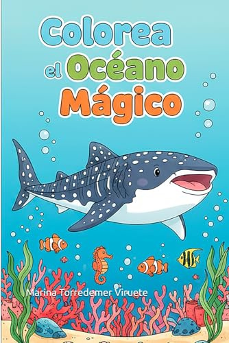 Colorea el océano mágico: Libro para colorear - Actividades Creativas para Niños y Niñas de 4 a 8 Años | Naturaleza, Fantasía y Aprendizaje Divertido (35 Diseños Originales) (Colorea el mundo mágico)