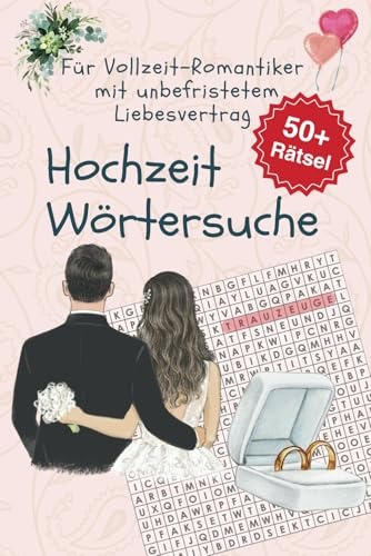 Wortsuchbuch zur Hochzeit – Liebe, Lachen, Lebenslange Bindung: Perfekt als Geschenk, Beschäftigung auf der Feier oder Erinnerung für die Ewigkeit