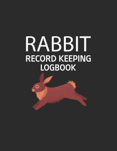 Rabbit Breeding Record Keeping Log Book: Track Rabbit Identification Info, Medical Records, Breeding, Kindling & More | Rabbitry Management Logbook| ... Organizer Tracker for Livestock Owners