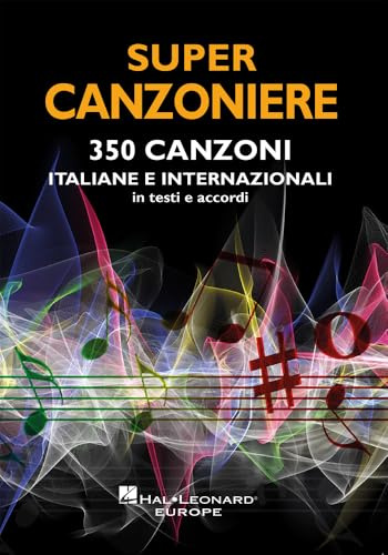 Supercanzoniere 350 Canzoni Italiane e Internazionali | Testi e Accordi per Chitarra | Libro Completo per Principianti e Intermedi | Spartiti Facili | Volare, Imagine, Hey Jude e Molti Altri