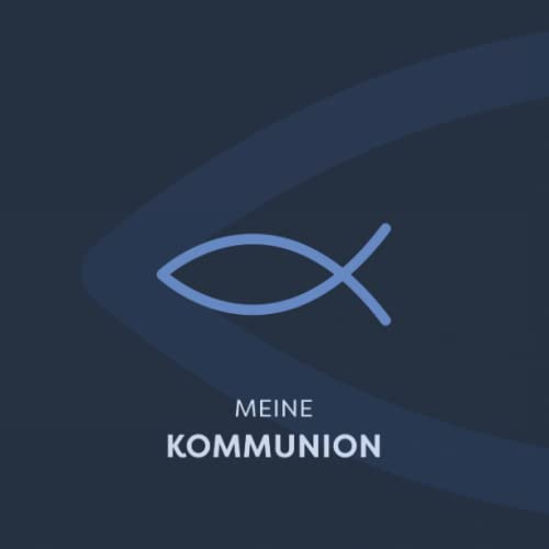 Meine Kommunion: Gästebuch und Erinnerungsalbum für die Kommunionsfeier · Kommunionsalbum für Jungen · Fischsymbol auf Blau