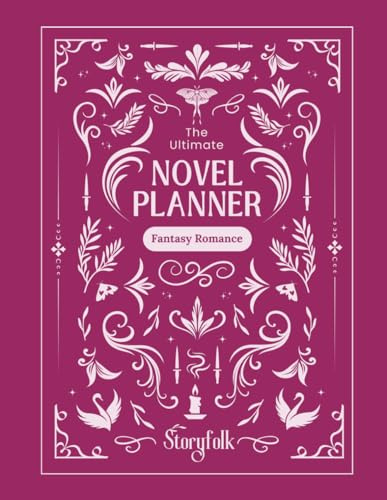 The Ultimate Fantasy Romance Novel Planner | By Storyfolk | Plotting | Character Profiles | World Building | Magic System | Chapter Outlining | ... ideas. (The Ultimate Fantasy Novel Planners)