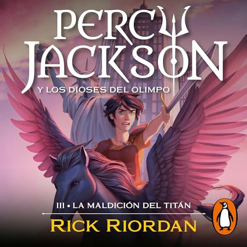 La maldición del Titán (Percy Jackson y los dioses del Olimpo 3): Percy Jackson y los dioses del Olimpo 3 [Percy Jackson and the Olympians, Book 3]