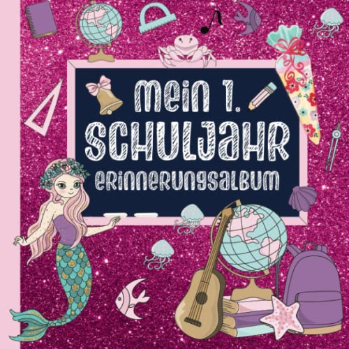 Mein 1. Schuljahr - Erinnerungsalbum: Meerjungfrauen Gästebuch zum Schulstart | Einschulungsgeschenk für Mädchen in der 1. Klasse | Füllung für die Zuckertüte