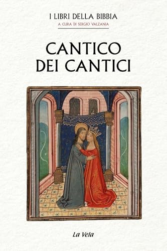 Cantico dei Cantici. I Libri della Bibbia