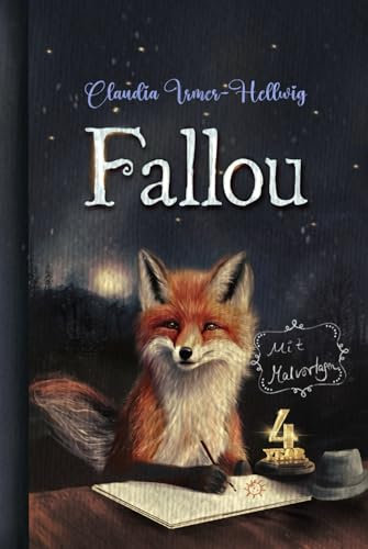 Der Fuchs Fallou - Fallous Welt: Bilder und Geschichten für Kinder ab vier Jahren und Erwachsene, die mal wieder Kind sein wollen. Mit Malvorlagen und Anleitungen